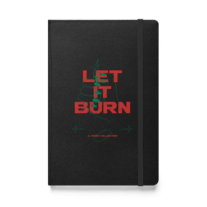 Let It Burn Hardcover notebook