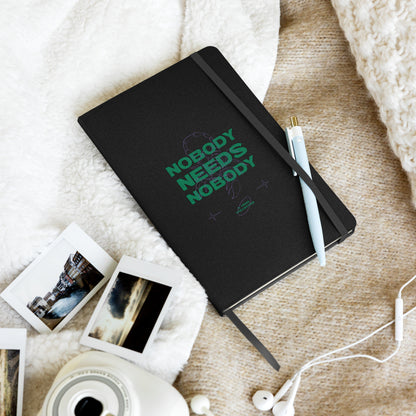 Nobody Needs Nobody Hardcover notebook