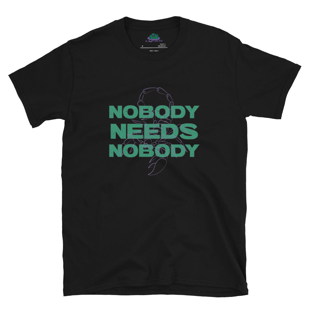 Nobody Needs Nobody T-Shirt