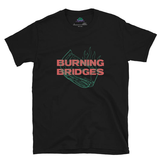 Burning Bridges T-Shirt