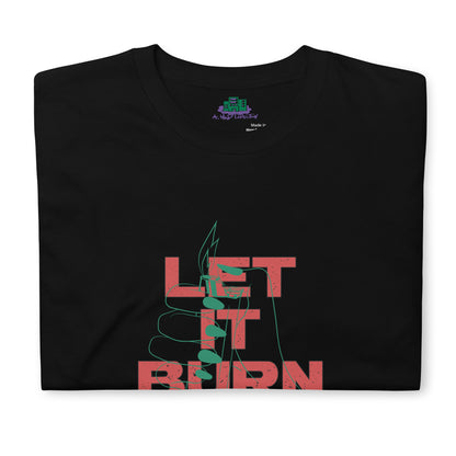 Let It Burn T-Shirt