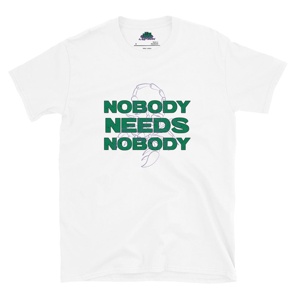 Nobody Needs Nobody T-Shirt