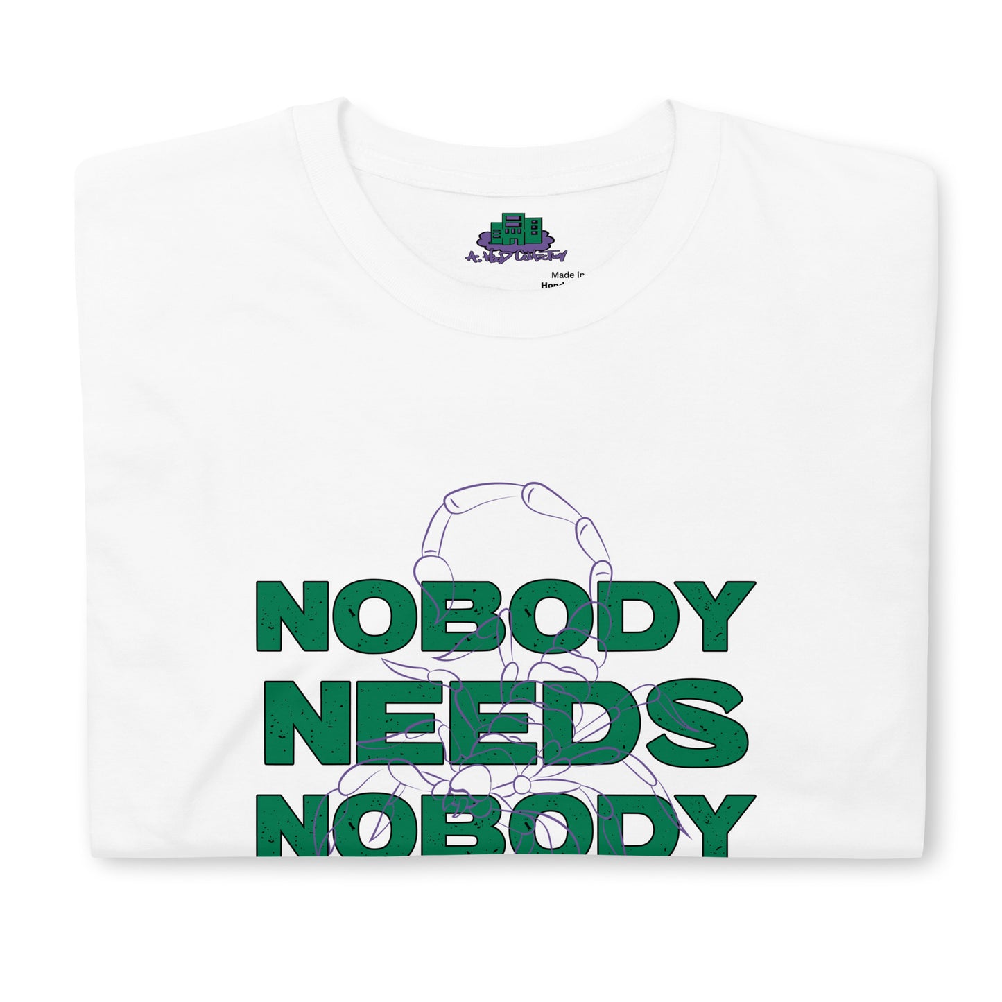 Nobody Needs Nobody T-Shirt