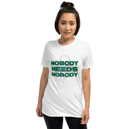 Nobody Needs Nobody T-Shirt