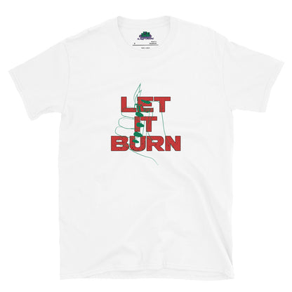 Let It Burn T-Shirt