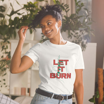 Let It Burn T-Shirt