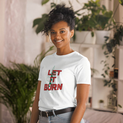 Let It Burn T-Shirt