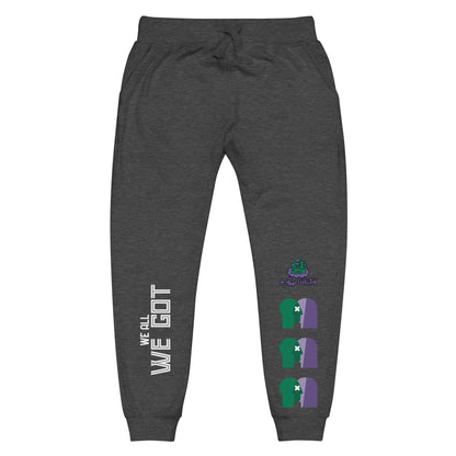 We All We Got fleece sweatpants