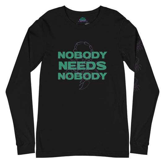 Nobody Needs Nobody Long Sleeve Tee