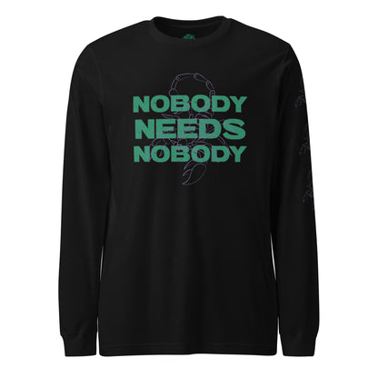 Nobody Needs Nobody Long Sleeve Tee