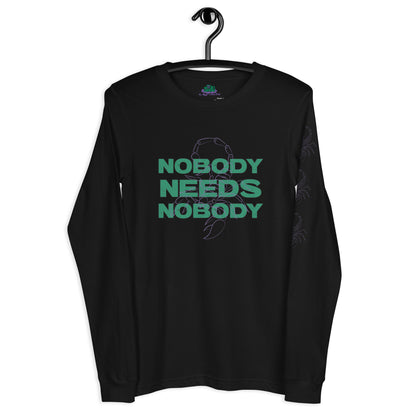 Nobody Needs Nobody Long Sleeve Tee