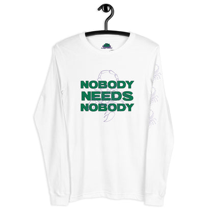 Nobody Needs Nobody Long Sleeve Tee