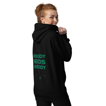 Nobody Needs Nobody Hoodie