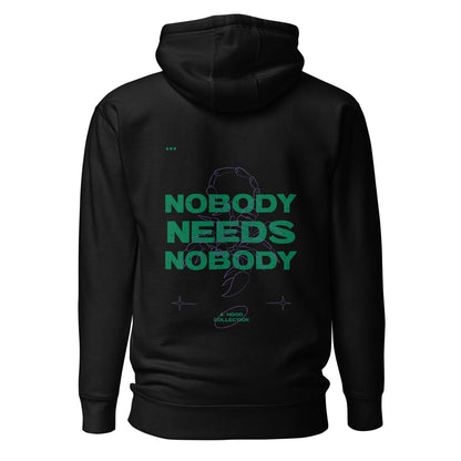 Nobody Needs Nobody Hoodie