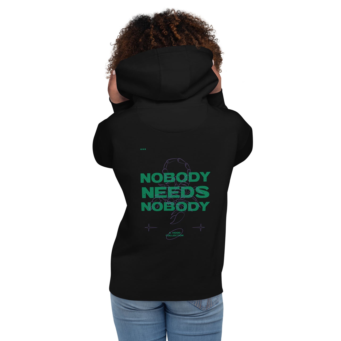 Nobody Needs Nobody Hoodie