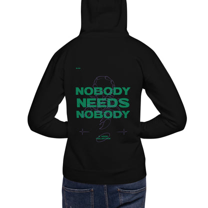 Nobody Needs Nobody Hoodie