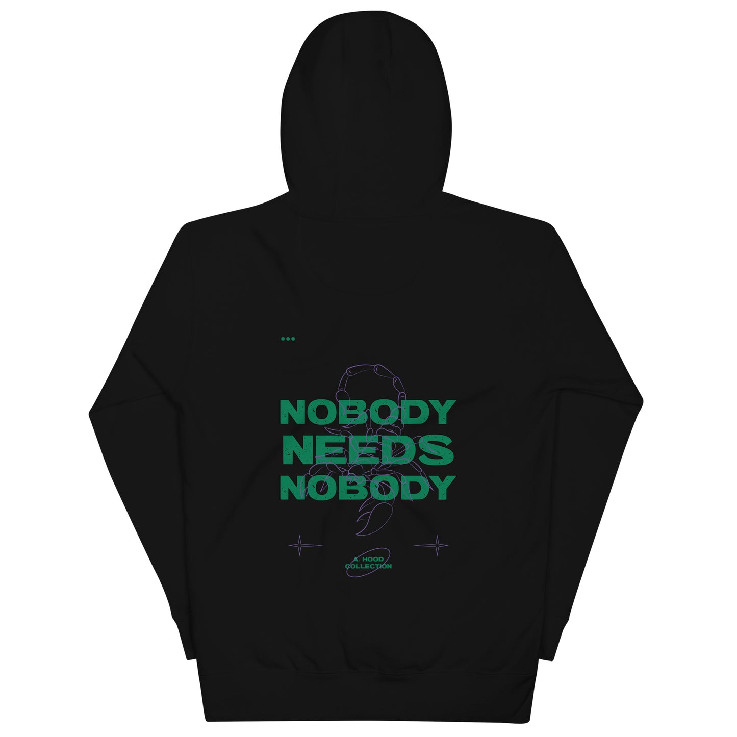 Nobody Needs Nobody Hoodie