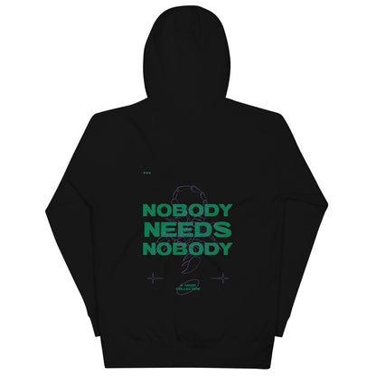 Nobody Needs Nobody Hoodie