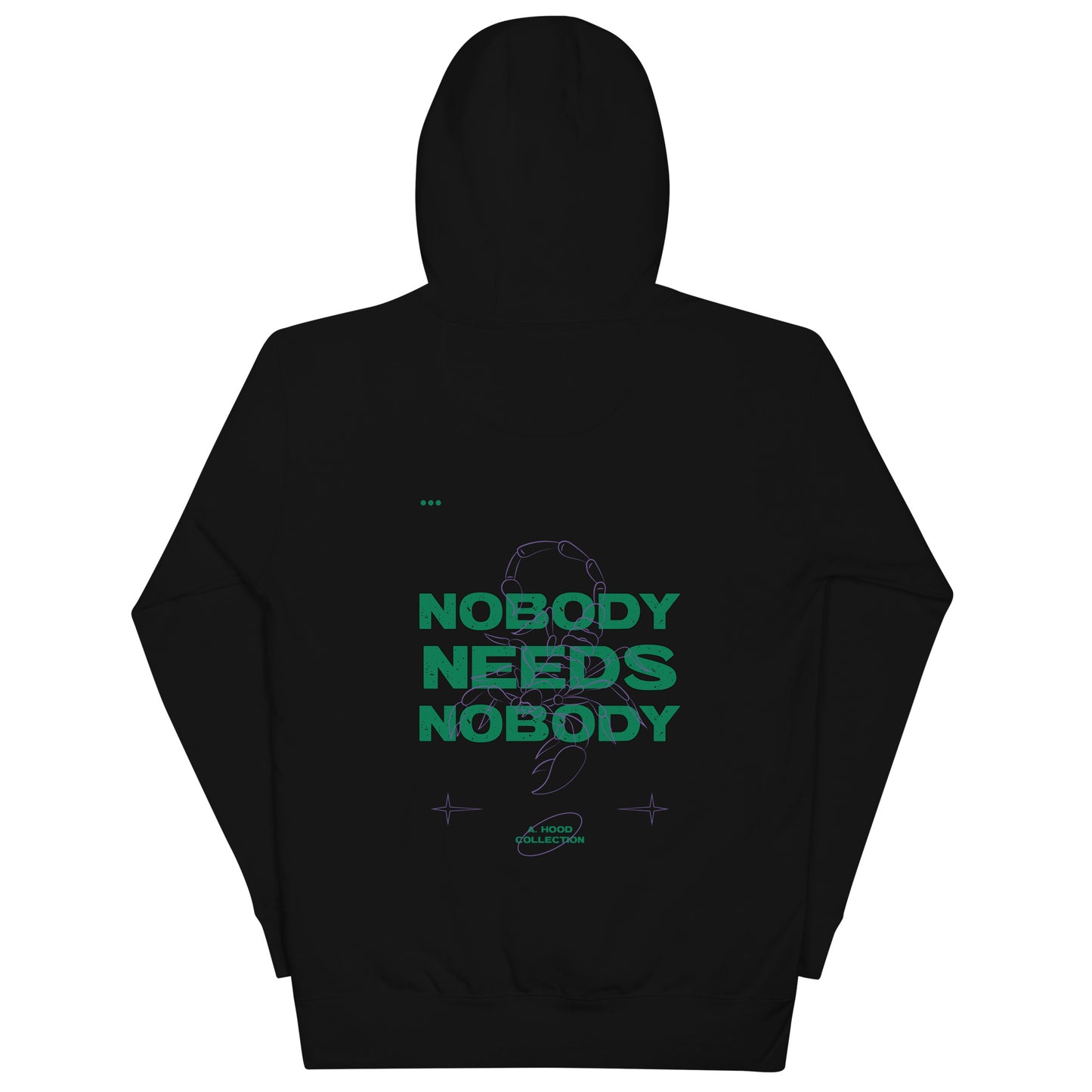 Nobody Needs Nobody Hoodie