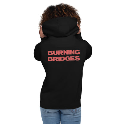 Burning Bridges Hoodie