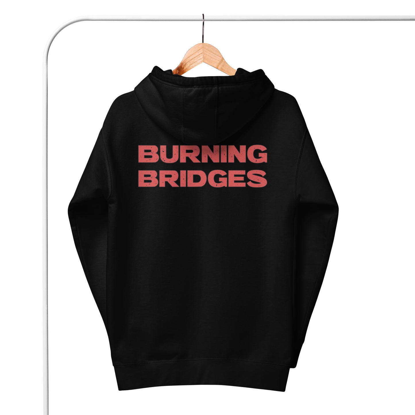 Burning Bridges Hoodie