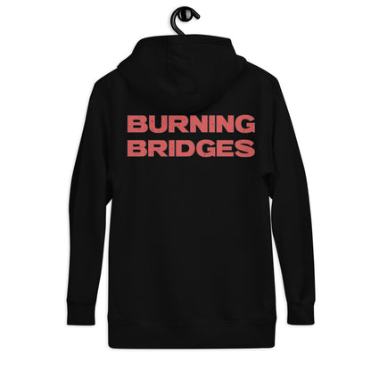 Burning Bridges Hoodie