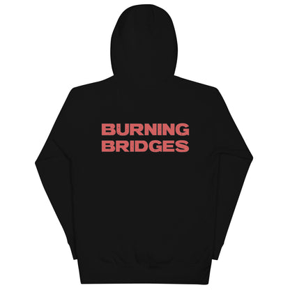 Burning Bridges Hoodie