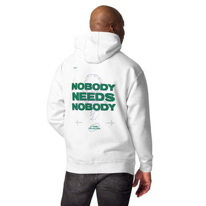 Nobody Needs Nobody Hoodie