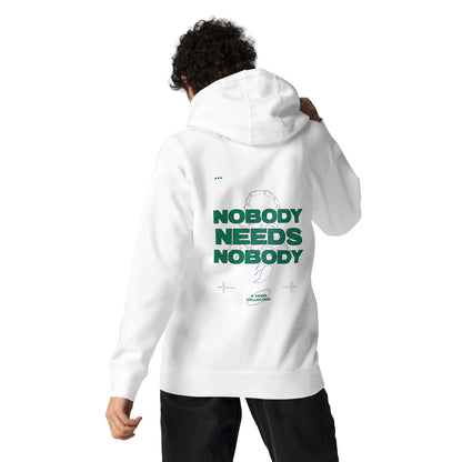 Nobody Needs Nobody Hoodie