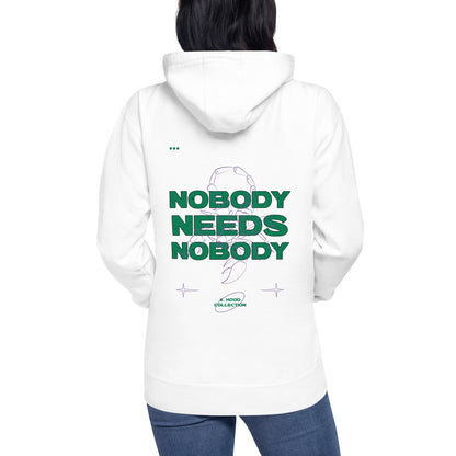 Nobody Needs Nobody Hoodie