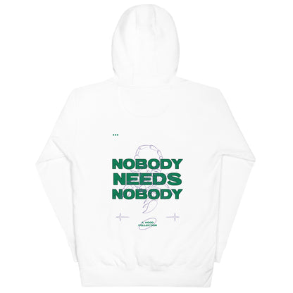 Nobody Needs Nobody Hoodie