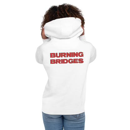 Burning Bridges Hoodie