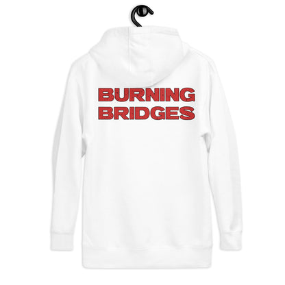 Burning Bridges Hoodie