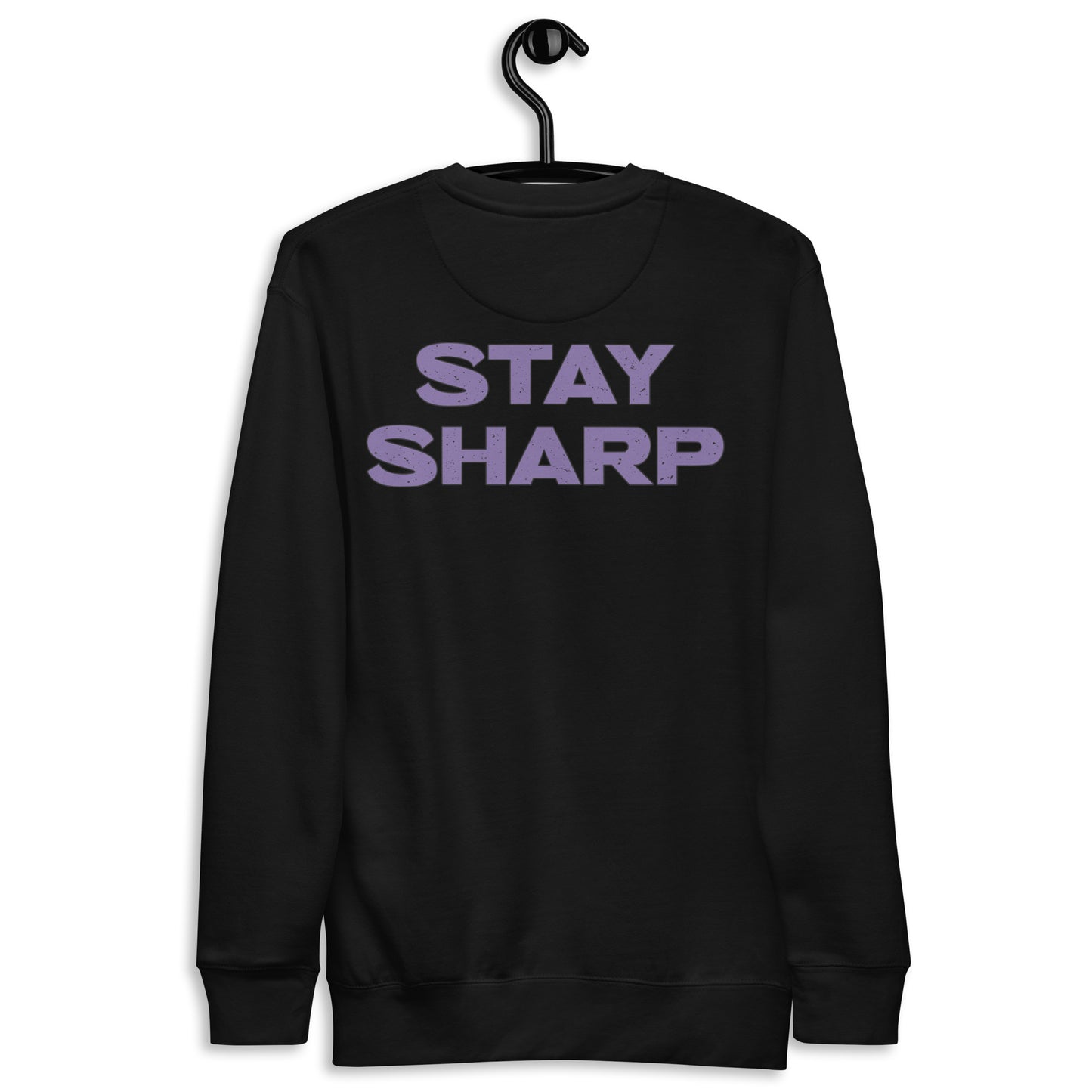 Stay Sharp Premium Sweatshirt