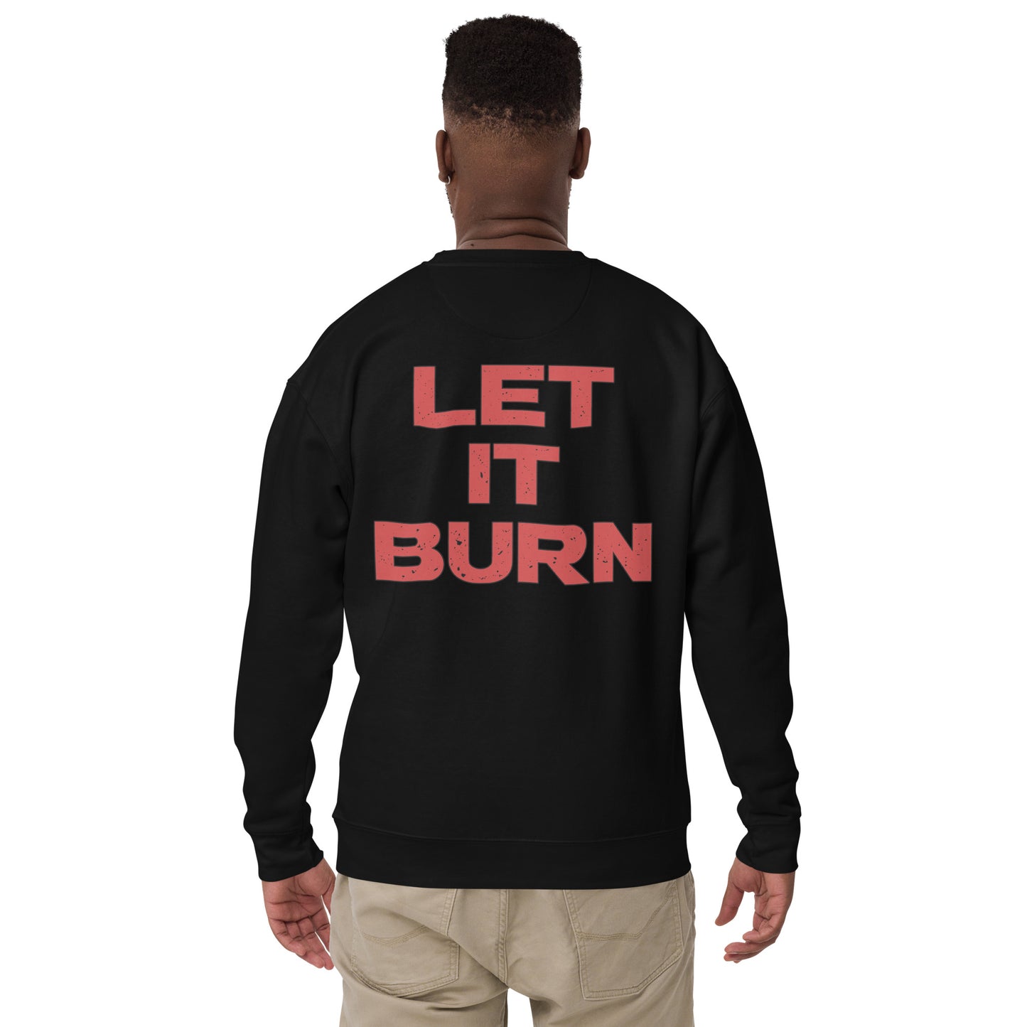 Let it Burn Premium Sweatshirt