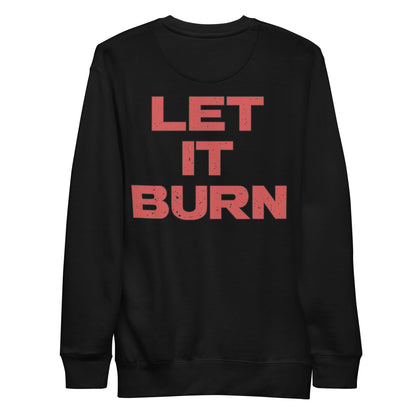 Let it Burn Premium Sweatshirt