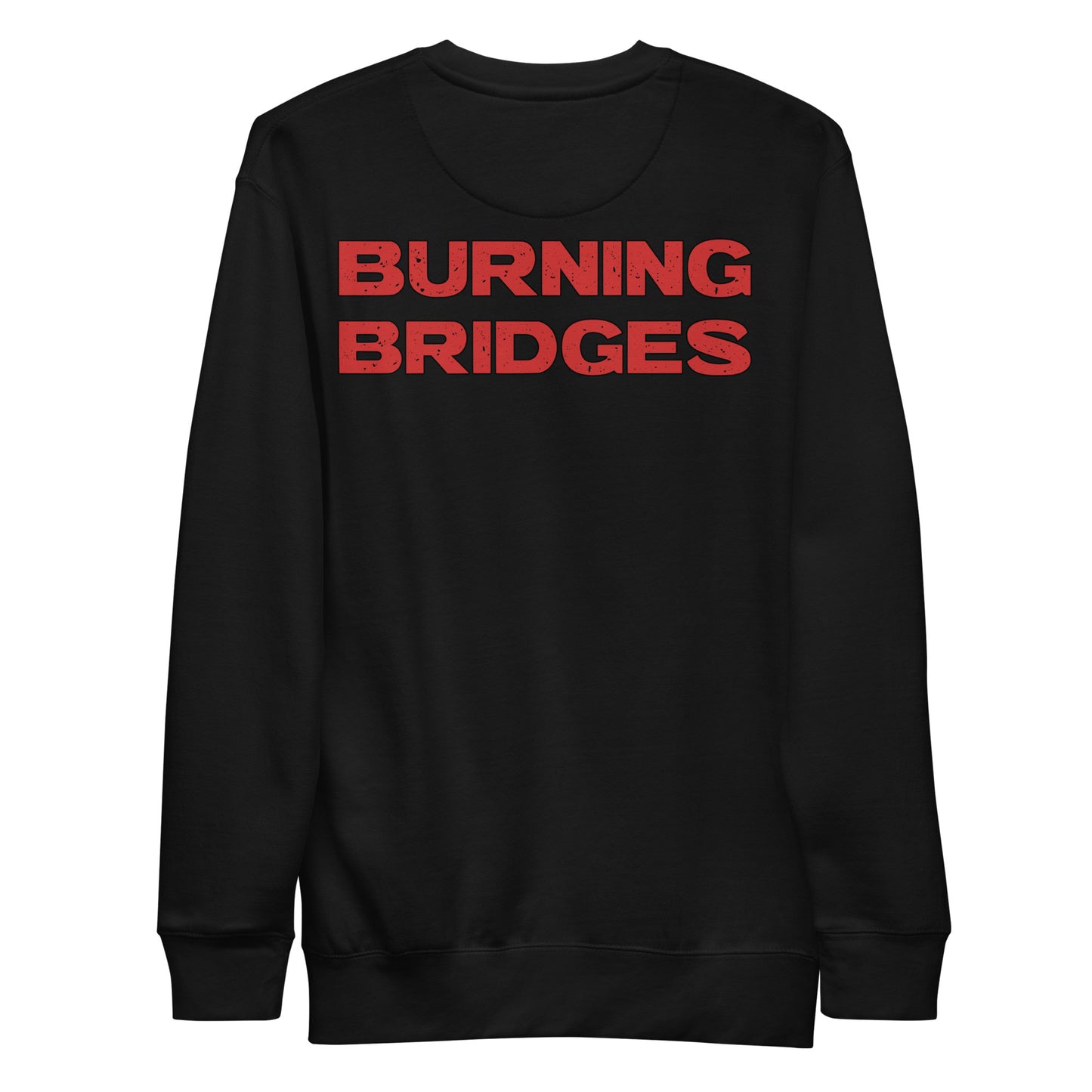 Burning Bridges Premium Sweatshirt