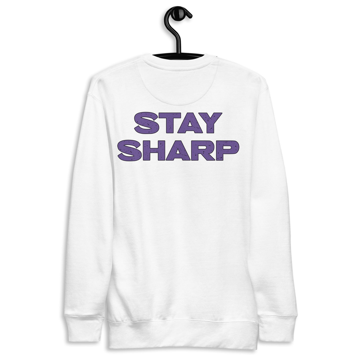 Stay Sharp Premium Sweatshirt