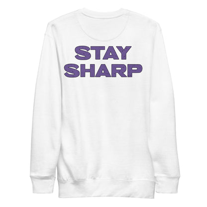 Stay Sharp Premium Sweatshirt