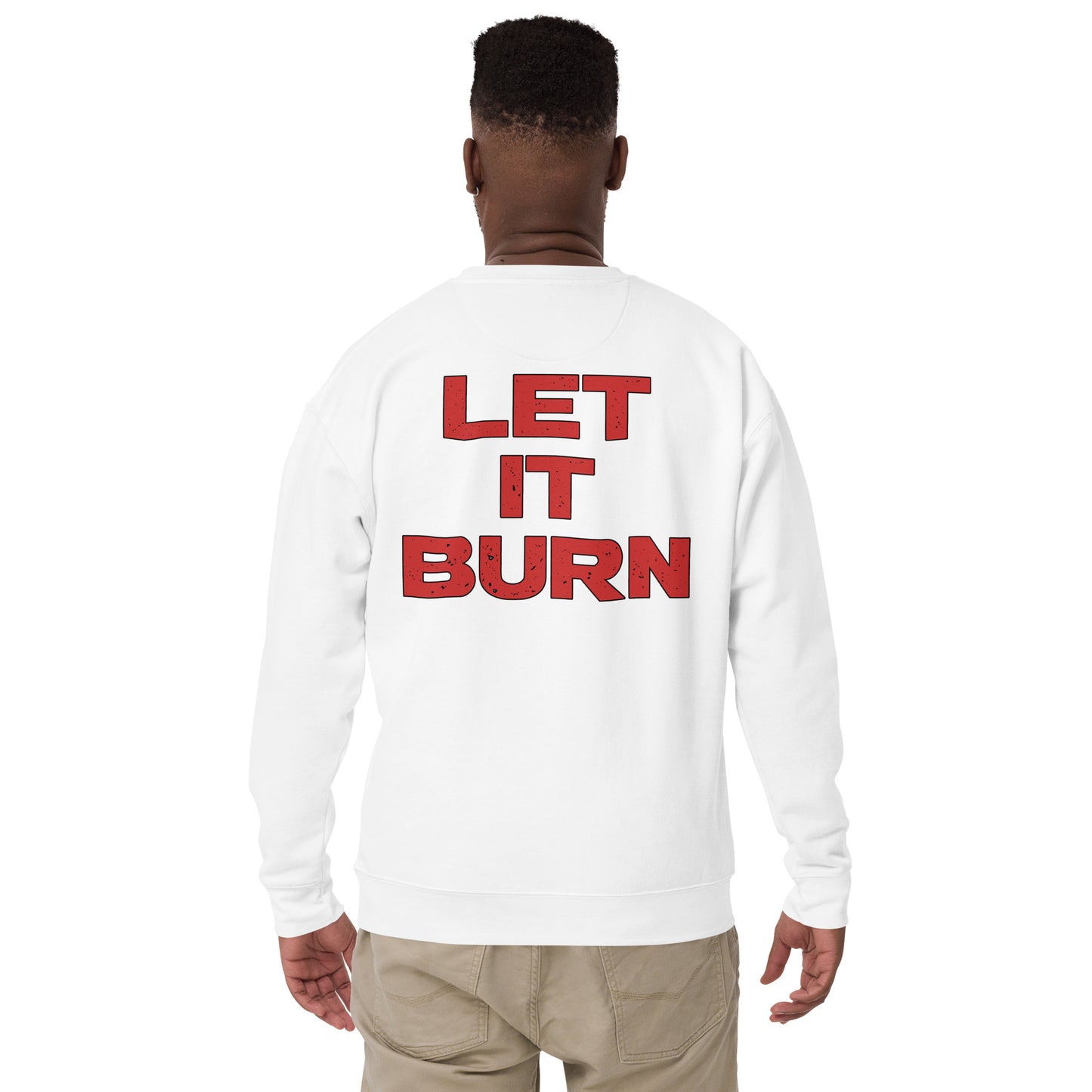 Let it Burn Premium Sweatshirt