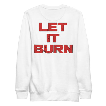 Let it Burn Premium Sweatshirt