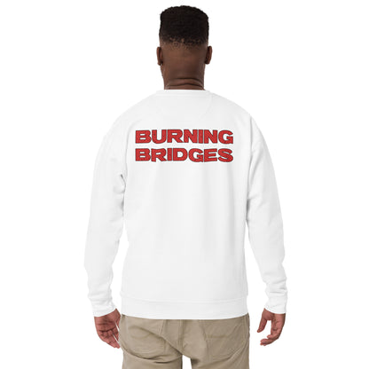 Burning Bridges Premium Sweatshirt