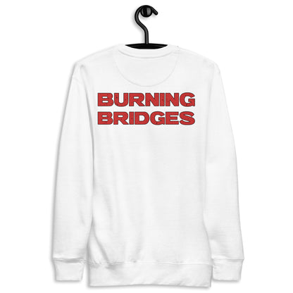 Burning Bridges Premium Sweatshirt