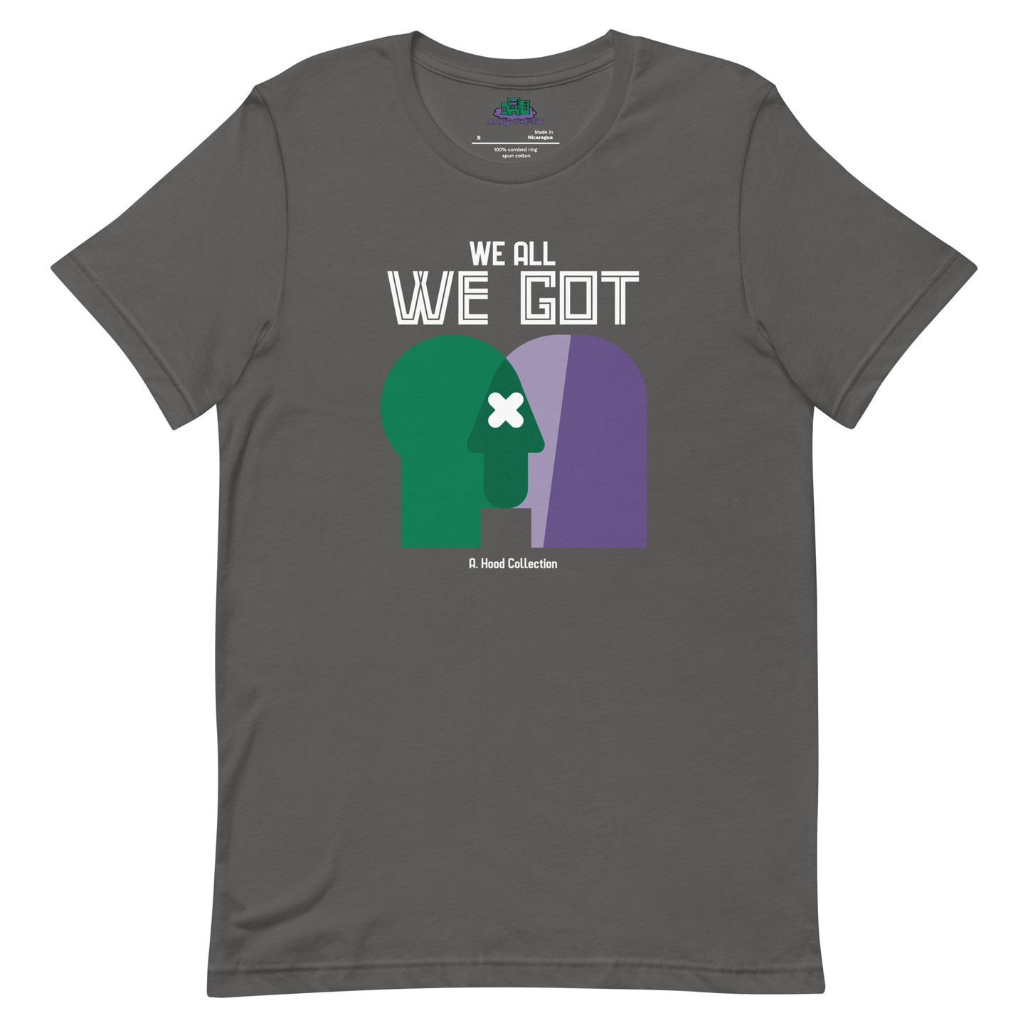 We All We Got t-shirt