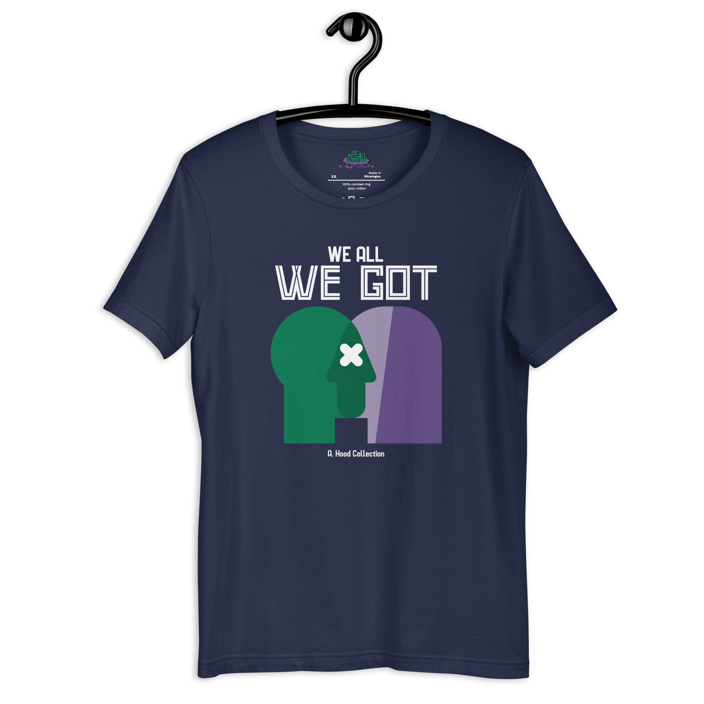 We All We Got t-shirt